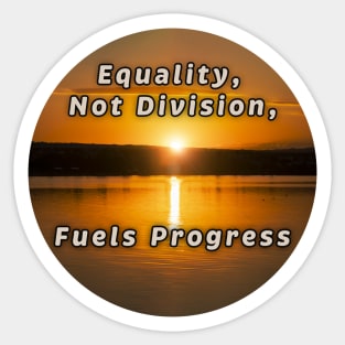 Equality Fuels Progress Sticker